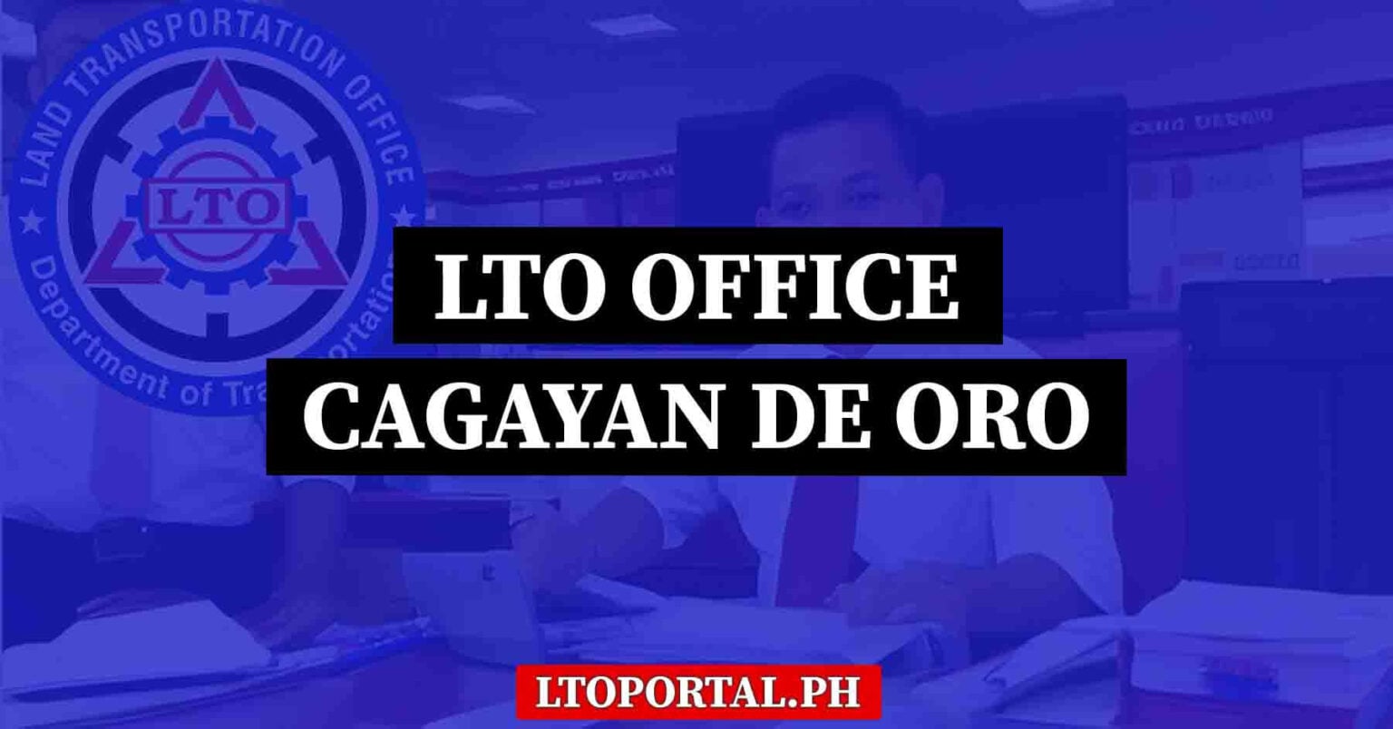 LTO Cagayan de Oro (CDO) Office Location and Contact Information
