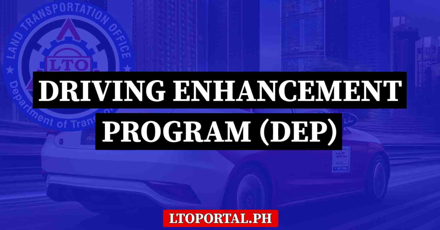 What is Driving Enhancement Program (DEP)