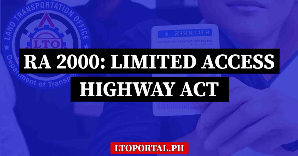 RA 2000: Limited Access Highway Act Philippines - LTO Portal PH