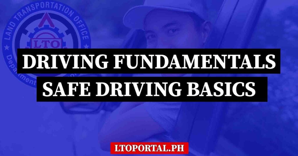 Driving Fundamentals: The Basics of Safe Driving - LTO Portal PH