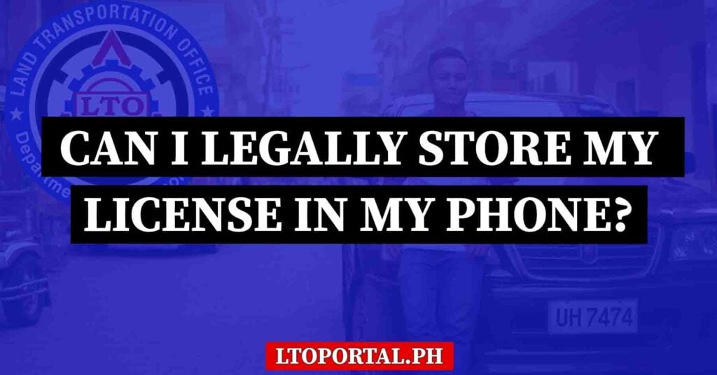 Can I Legally Store My License in My Smartphone