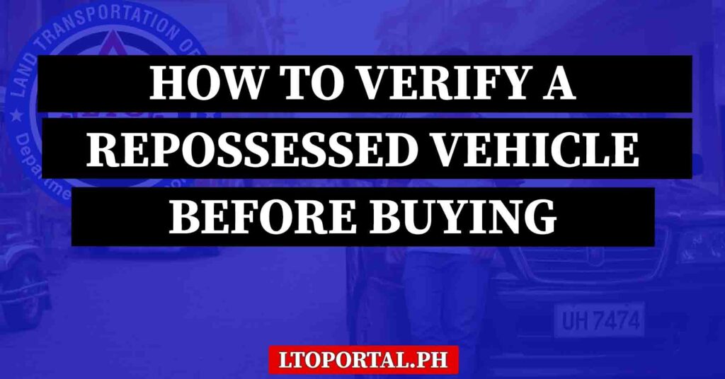 How Can I Verify a Repossessed Vehicle Before Buying