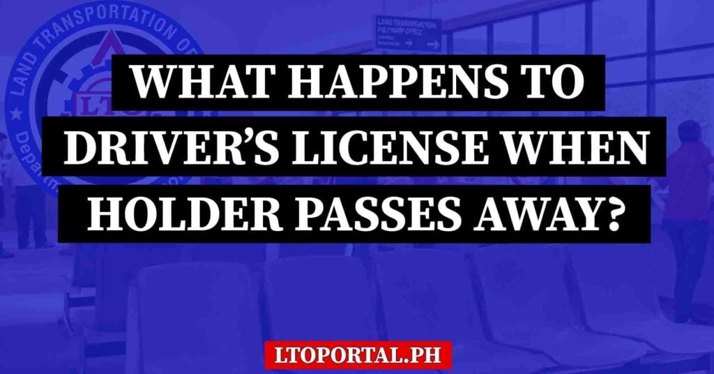What Happens to a Driver’s License When the Holder Passes Away