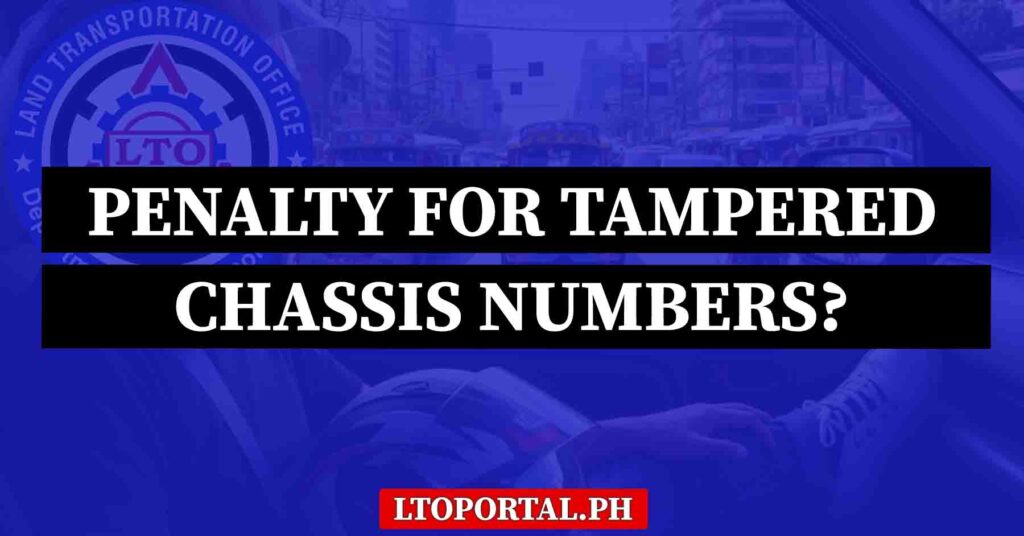 What is the Penalty for Tampered Chassis Numbers